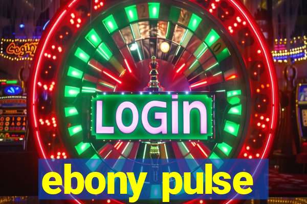 ebony pulse